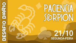 Desafio Diário - Paciência Scorpion